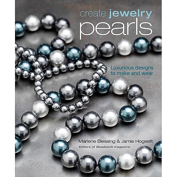 Create Jewelry: Pearls, Marlene Blessing, Jaime Hogsett