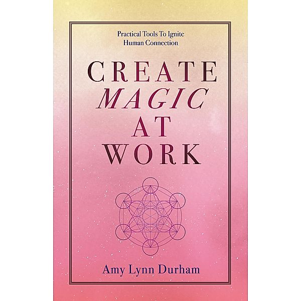Create Magic at Work, Amy Lynn Durham