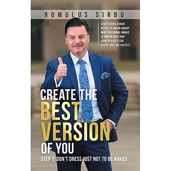 Create the Best Version of You, Romulus Sirbu