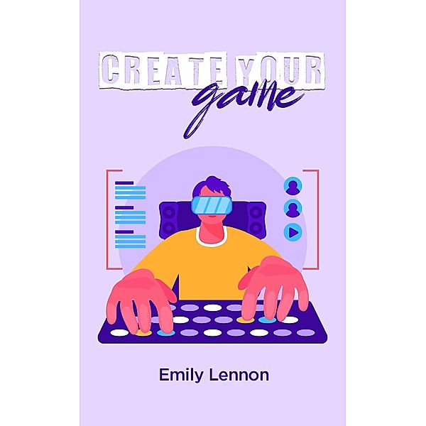 Create Your Game, Emily Lennon