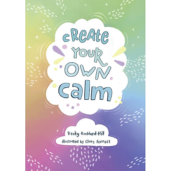 Create your own calm, Becky Goddard-Hill, Collins Kids
