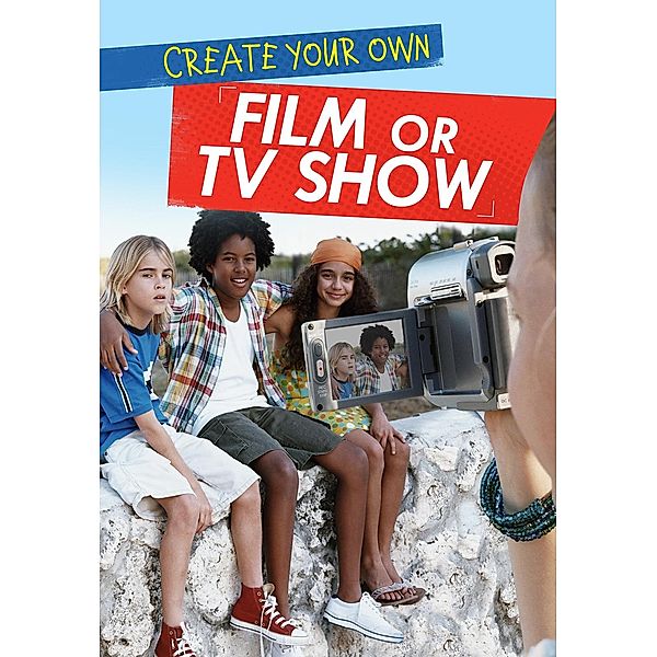 Create Your Own Film or TV Show, Matthew Anniss