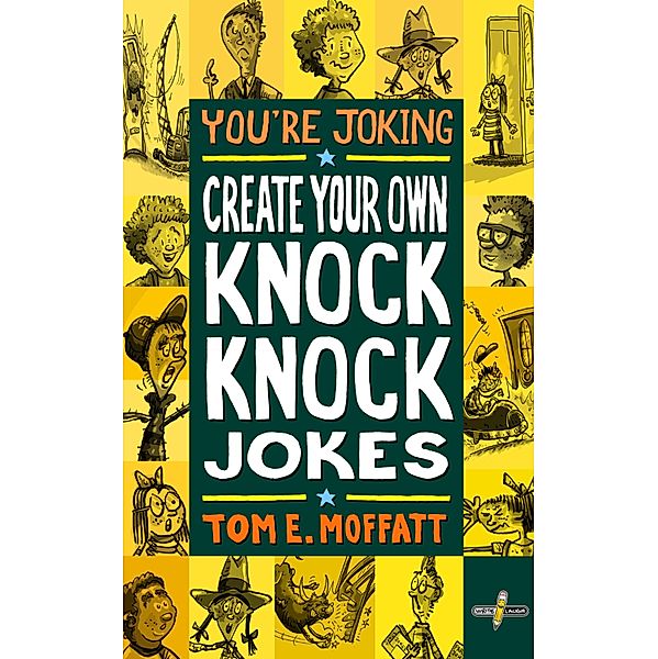 Create Your Own Knock-Knock Jokes / You're Joking Bd.2, Tom E. Moffatt