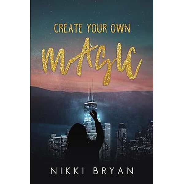 Create Your Own Magic, Nikki Bryan