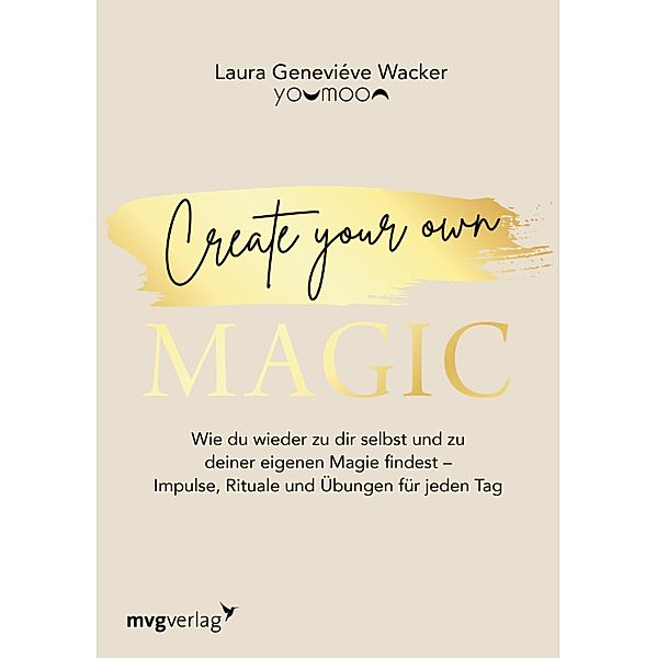 Create your own MAGIC, Laura Geneviéve Wacker