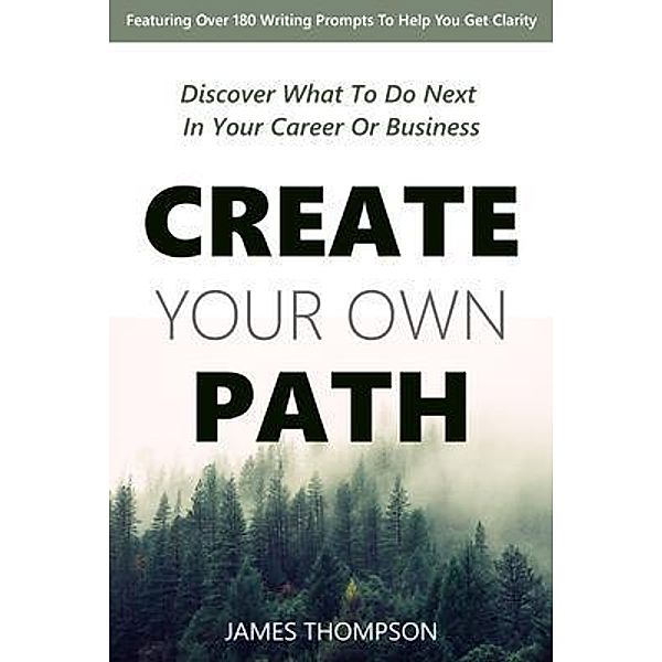 Create Your Own Path, James Z. Thompson