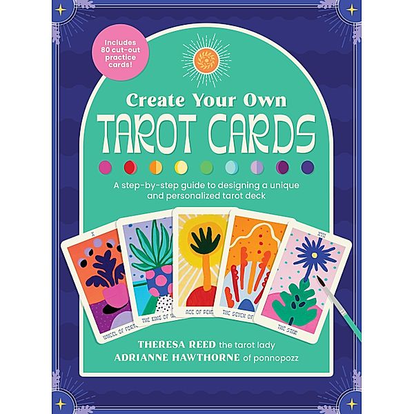 Create Your Own Tarot Cards, Adrianne Hawthorne, Theresa Reed