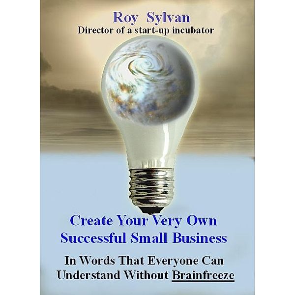 Create Your Very Own Successful Small Business / Roy Sylvan, Roy Sylvan