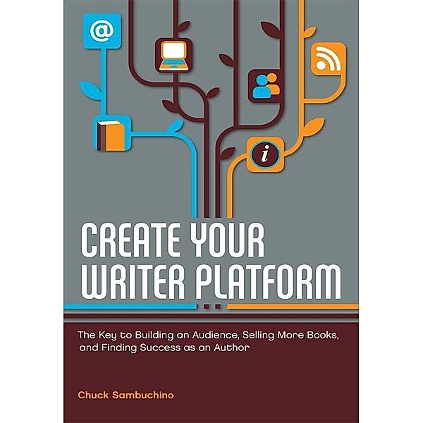Create Your Writer Platform, Chuck Sambuchino