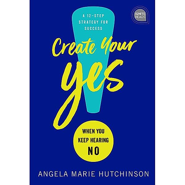 Create Your Yes! / Simple Truths, Angela Marie Hutchinson