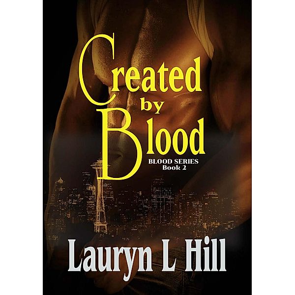 Created By Blood (Blood Series, #2) / Blood Series, Lauryn L Hill