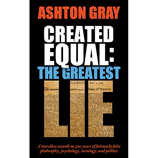Created Equal: The Greatest Lie, Ashton Gray