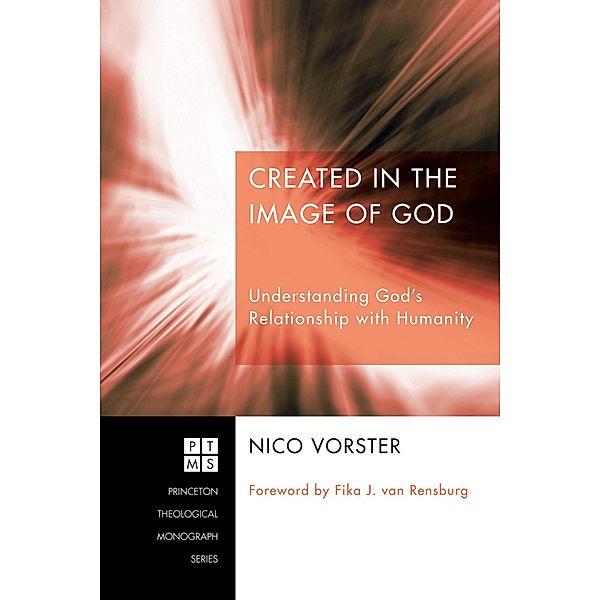 Created in the Image of God / Princeton Theological Monograph Series Bd.173, Nico Vorster