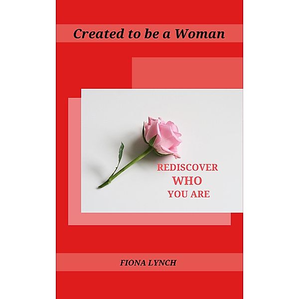 Created to be a Woman, Fiona Lynch