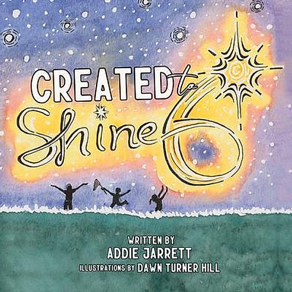 Created to Shine / Re:Claim Publishing, Addison Jarrett