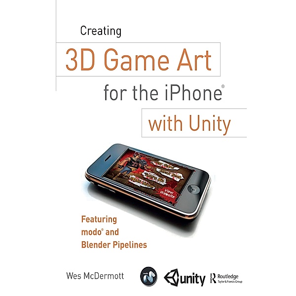 Creating 3D Game Art for the iPhone with Unity, Wes McDermott