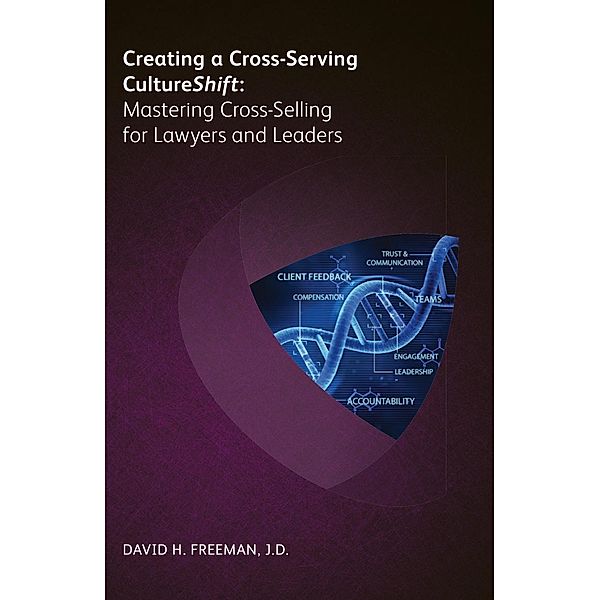 Creating a Cross-Serving Cultureshift, David H Freeman