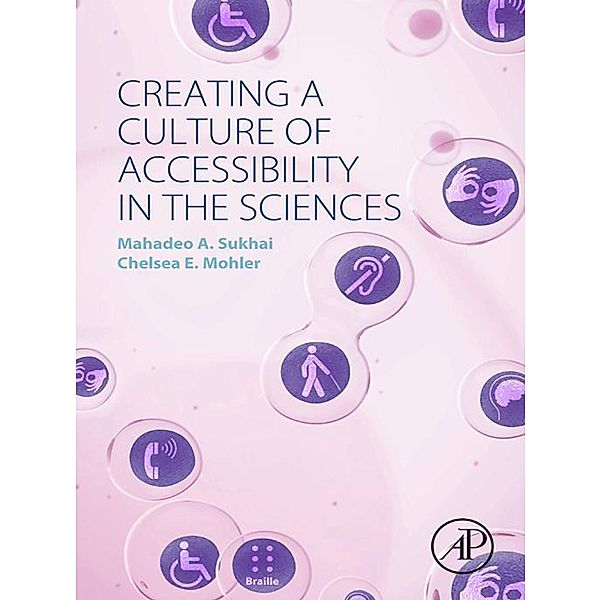 Creating a Culture of Accessibility in the Sciences, Mahadeo A. Sukhai, Chelsea E. Mohler