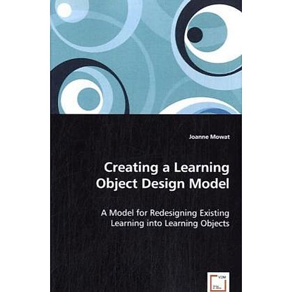 Creating a Learning Object Design Model, Joanne Mowat