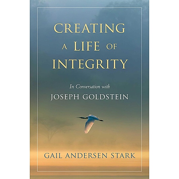 Creating a Life of Integrity, Gail Andersen Stark