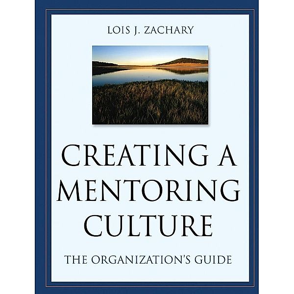 Creating a Mentoring Culture, Lois J. Zachary