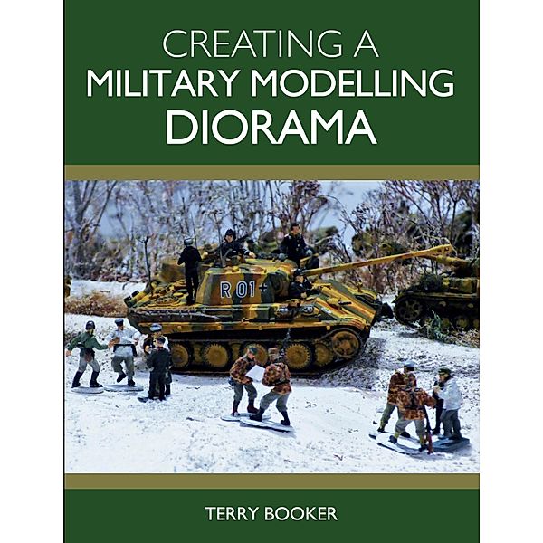 Creating a Military Modelling Diorama, Terry Booker