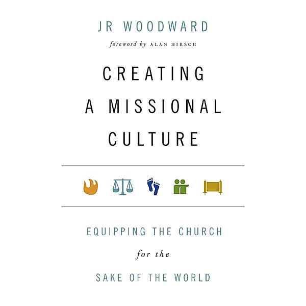 Creating a Missional Culture, Jr Woodward