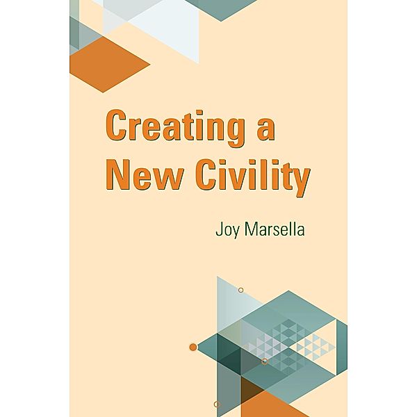 Creating a New Civility / Bliss Institute, Joy Marsella