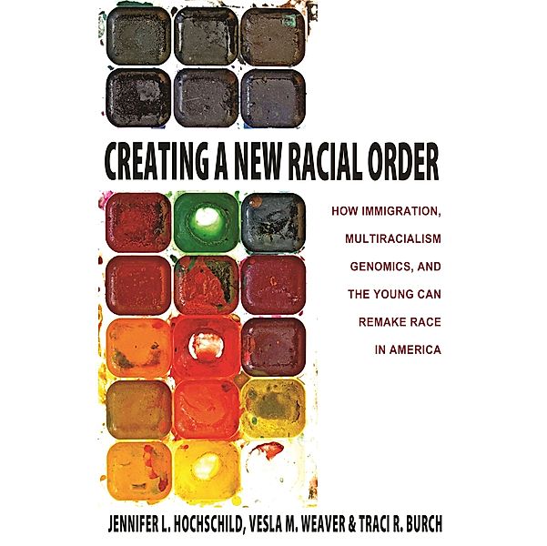 Creating a New Racial Order, Jennifer L. Hochschild