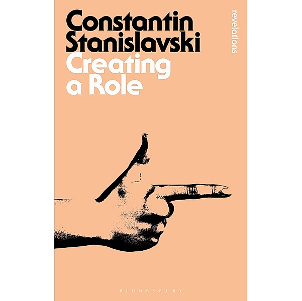 Creating A Role / Bloomsbury Revelations, Constantin Stanislavski