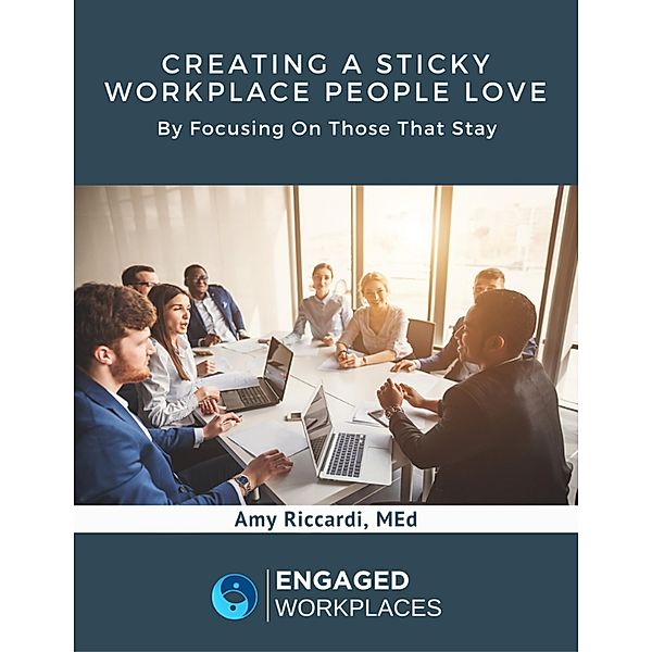 Creating a Sticky Workplace People Love:, Riccardi