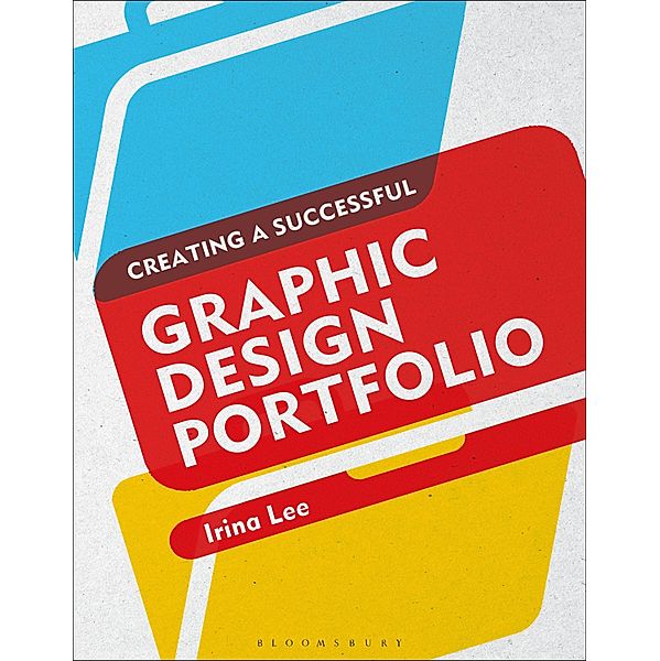 Creating a Successful Graphic Design Portfolio, Irina Lee
