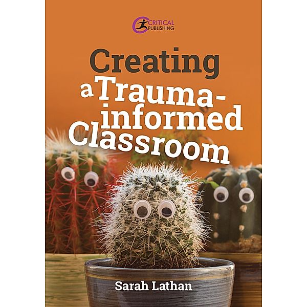 Creating a Trauma-informed Classroom / Critical Teaching, Sarah Lathan