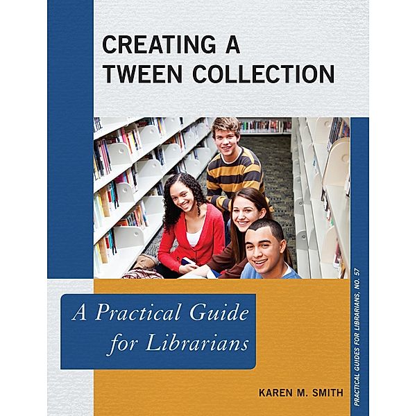 Creating a Tween Collection / Practical Guides for Librarians Bd.57, Karen M. Smith