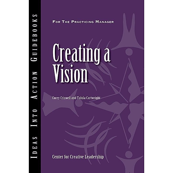 Creating a Vision, Center for Creative Leadership (CCL), Corey Criswell, Talula Cartwright