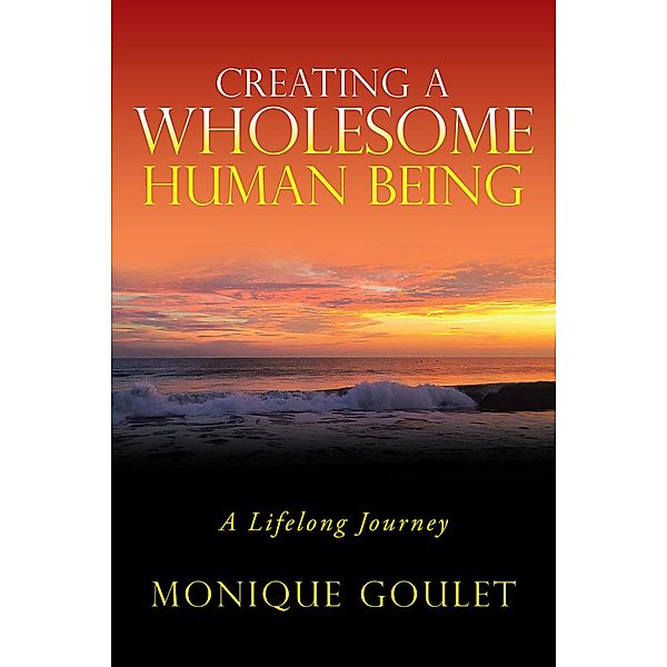 Creating a Wholesome Human Being, Monique Goulet
