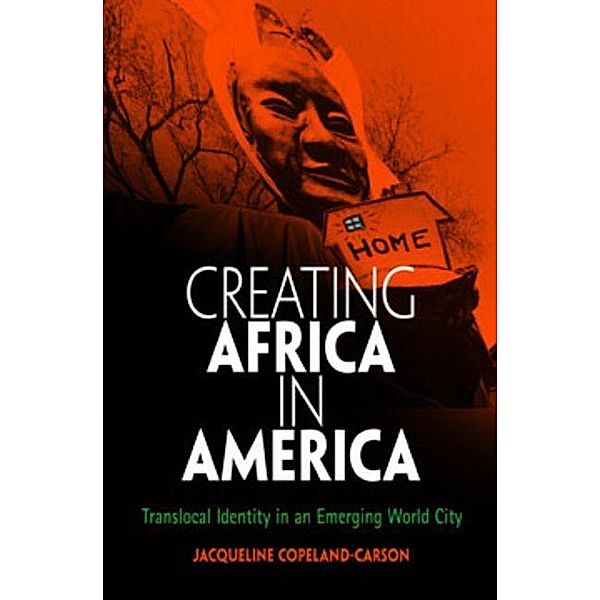 Creating Africa in America / Contemporary Ethnography, Jacqueline Copeland-Carson