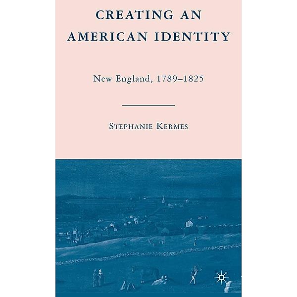 Creating an American Identity, S. Kermes