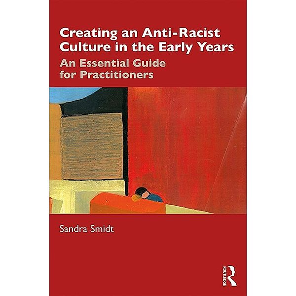 Creating an Anti-Racist Culture in the Early Years, Sandra Smidt