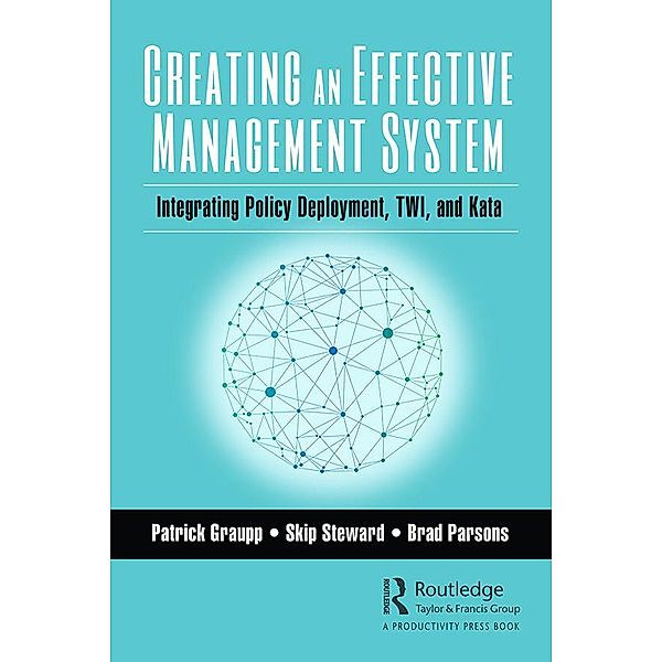 Creating an Effective Management System, Patrick Graupp, Skip Steward, Brad Parsons