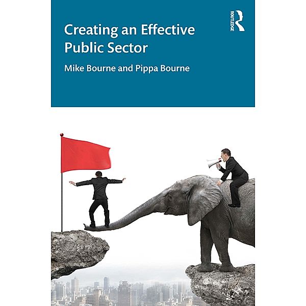 Creating an Effective Public Sector, Mike Bourne, Pippa Bourne