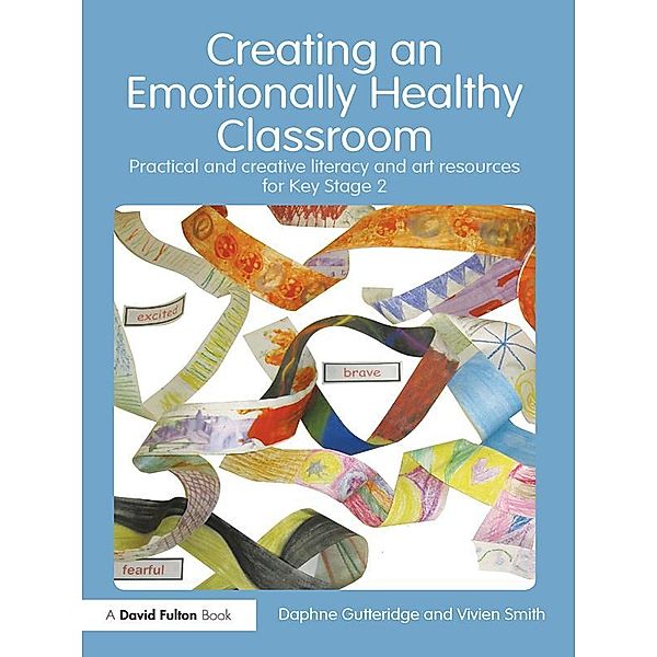 Creating an Emotionally Healthy Classroom, Daphne Gutteridge, Vivien Smith