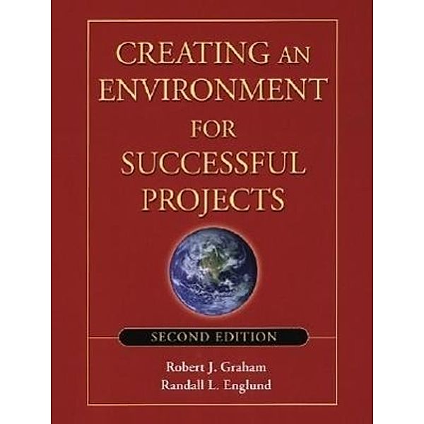 Creating an Environment for Successful Projects, Robert J. Graham, R. L. Englund