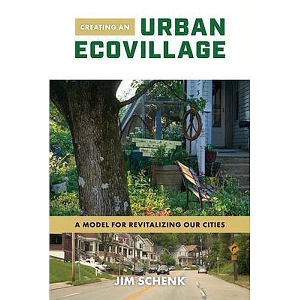 Creating an Urban Ecovillage, Jim Schenk