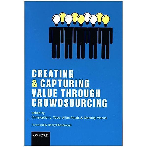 Creating and Capturing Value through Crowdsourcing, Christopher L. Tucci, Allan Afuah, Gianluigi Viscusi