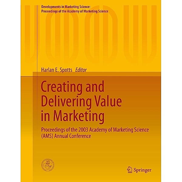 Creating and Delivering Value in Marketing / Developments in Marketing Science: Proceedings of the Academy of Marketing Science