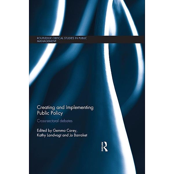 Creating and Implementing Public Policy / Routledge Critical Studies in Public Management