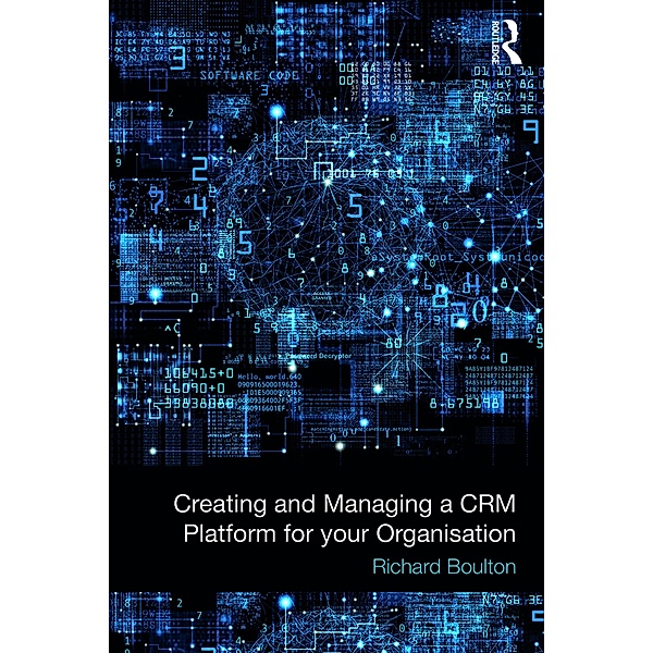 Creating and Managing a CRM Platform for your Organisation, Richard Boulton