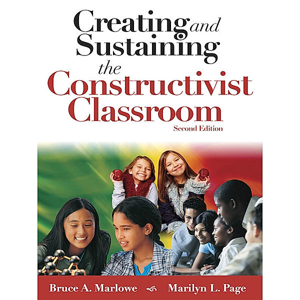 Creating and Sustaining the Constructivist Classroom, Marilyn L. Page, Bruce A. Marlowe
