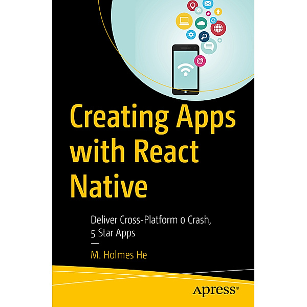 Creating Apps with React Native, M. Holmes He